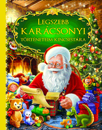Legszebb karácsonyi történeteim kincsestára Legszebb karácsonyi történeteim kincsestára