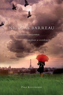 Nicolas Barreau: Álmaim asszonya - Versenyfutás a szerelemért