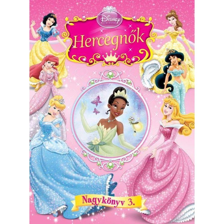 Hercegnők – Nagykönyv 3. Disney Hercegnők Nagykönyv 3.