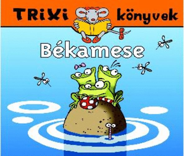 Békamese - Trixi könyvek Békamese - Trixi könyvek