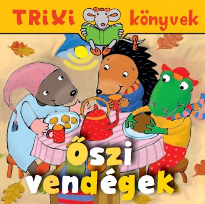 Őszi vendégek - Trixi Könyvek Őszi vendégek - Trixi Könyvek