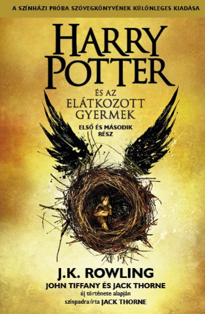 J. K. Rowling - Jack Thorne - John Tiffany: Harry Potter és az elátkozott gyermek - Első és második rész