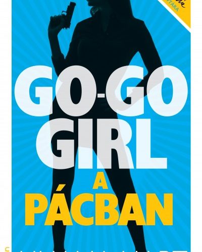 Liliana Hart: Go-go girl a pácban - Go-go girl sorozat 4.