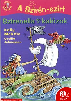 Kelly McKain; Cecilia Johansson: Szirenella és a kalózok - A Szirén-szirt - 2004