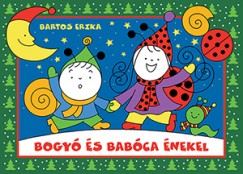 Bartos Erika: Bogyó és Babóca énekel - Csillaghajó, A hangyák kórusa Bartos Erika: Bogyó és Babóca énekel - Csillaghajó, A hangyák kórusa