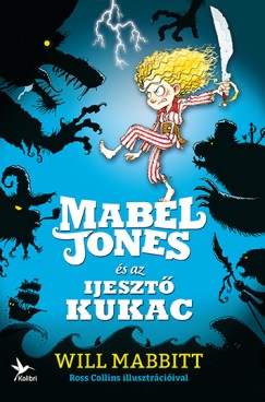 Will Mabbitt: Mabel Jones és az Ijesztő Kukac