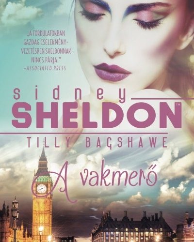 Tilly Bagshawe - Sidney Sheldon: A vakmerő